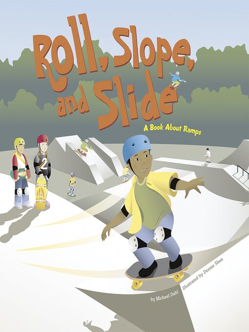Title details for Roll, Slope, and Slide by Michael Dahl - Available